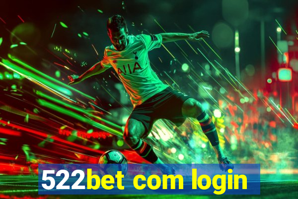 522bet com login